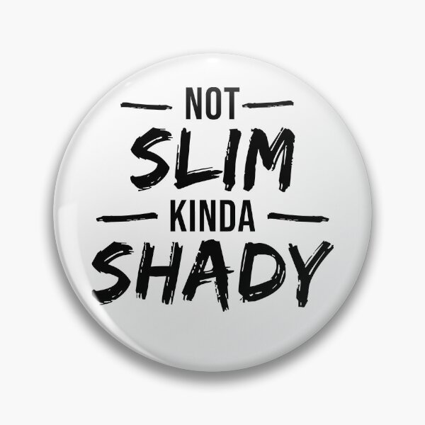 Item preview, Not Slim Kinda Shady designed and sold by Ridaelb.