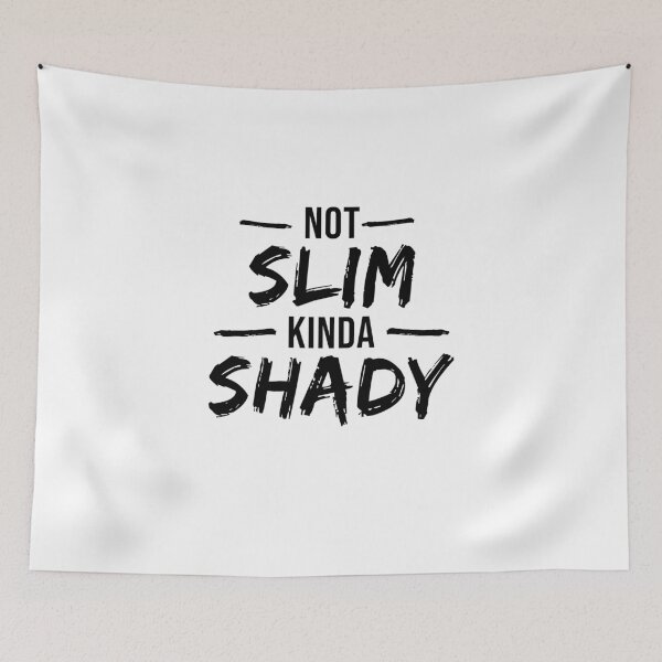 Item preview, Not Slim Kinda Shady designed and sold by Ridaelb.