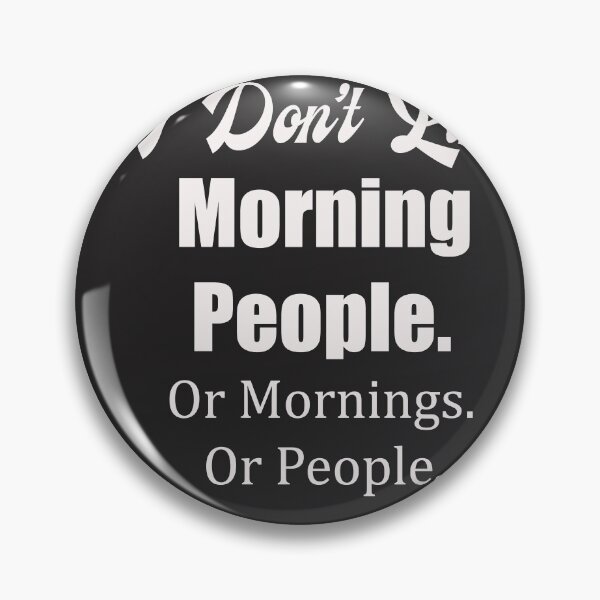 Item preview, I Dont Like Morning People, Or Mornings, funny morning gift designed and sold by Med-89.