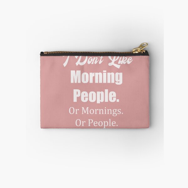 Item preview, I Dont Like Morning People, Or Mornings, funny morning gift designed and sold by Med-89.