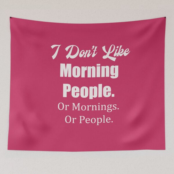 Item preview, I Dont Like Morning People, Or Mornings, funny morning gift designed and sold by Med-89.