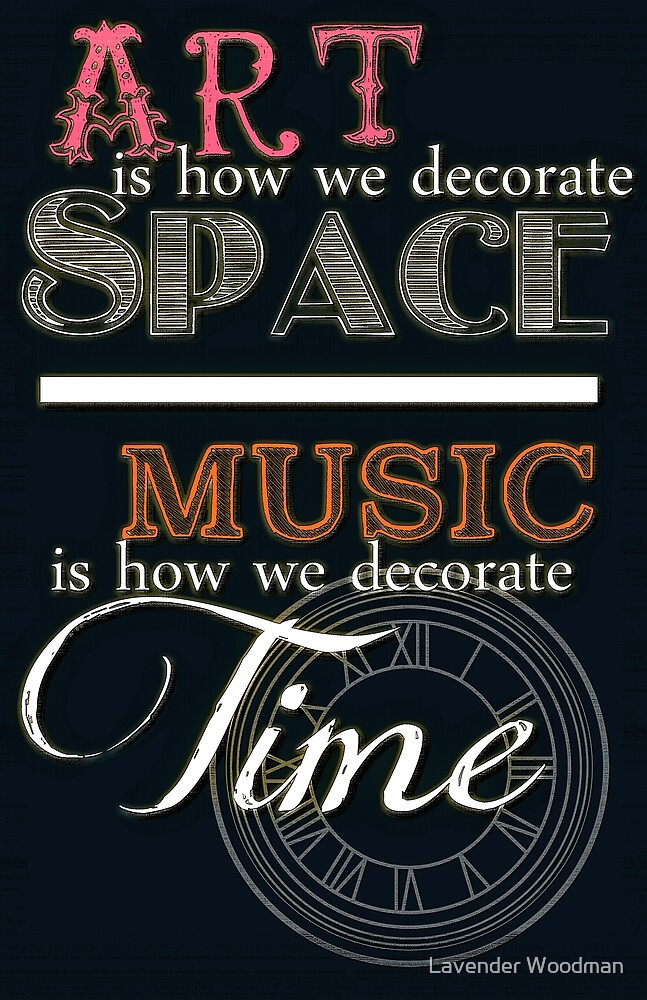 art decorates space music decorates time        
        <figure class=