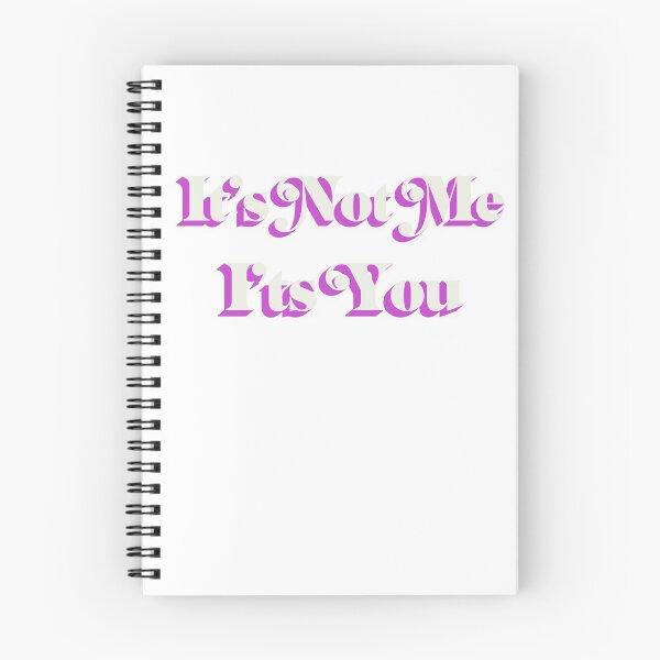Item preview, Its not me its you designed and sold by Birdtheman12345.
