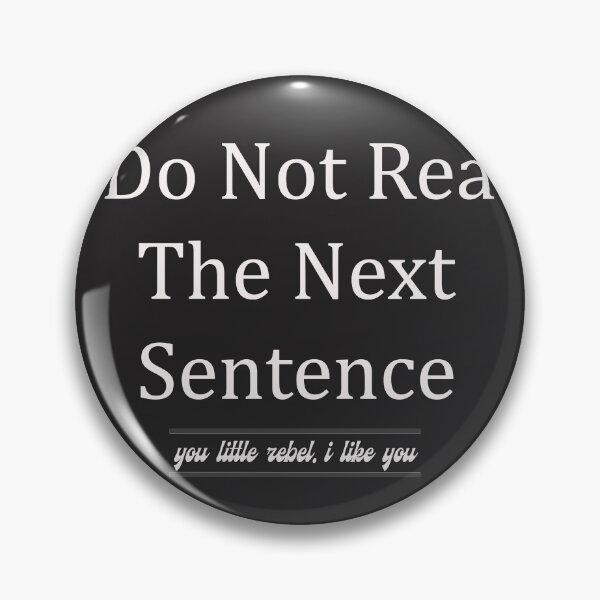 Item preview, Do Not Read The Next Sentence, Funny gift designed and sold by Med-89.