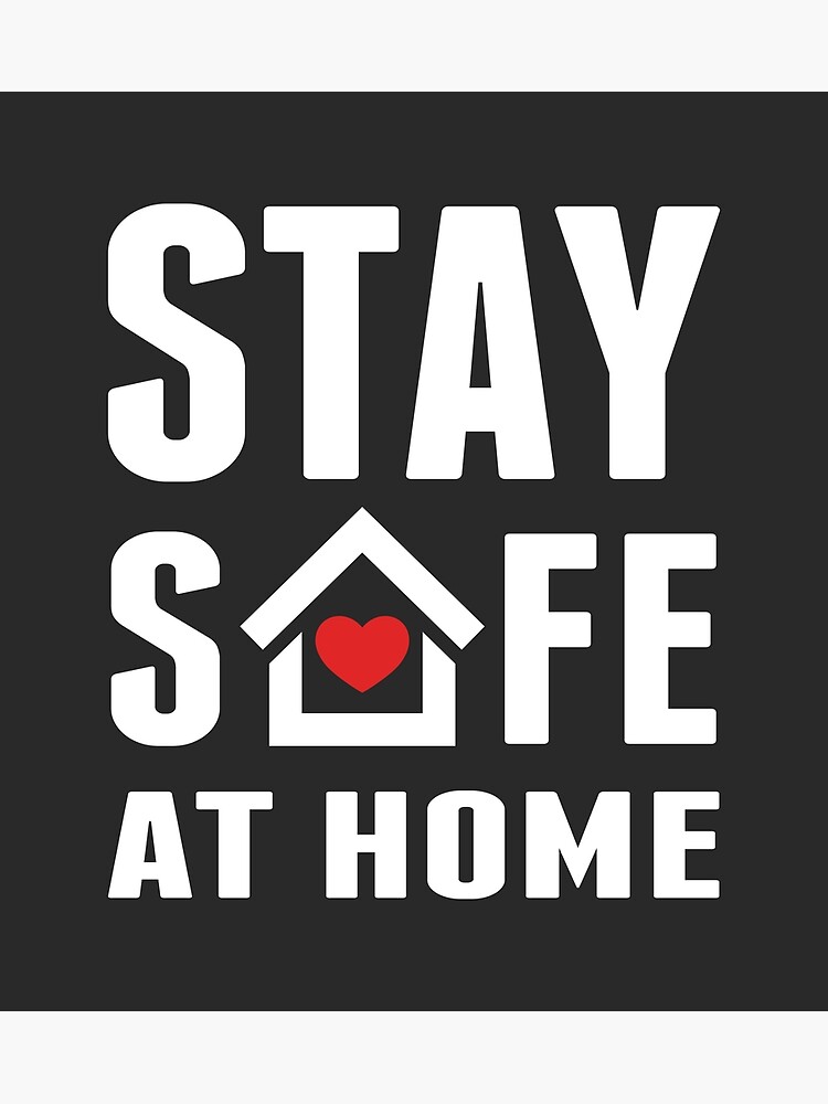 "stay safe at home" Poster by Amr9387 Redbubble