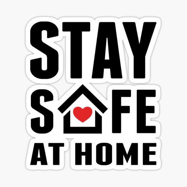 "stay safe at home" Sticker for Sale by Amr9387 Redbubble