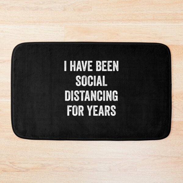 Item preview, I Have Been Social Distancing For Years  designed and sold by Al Collections.