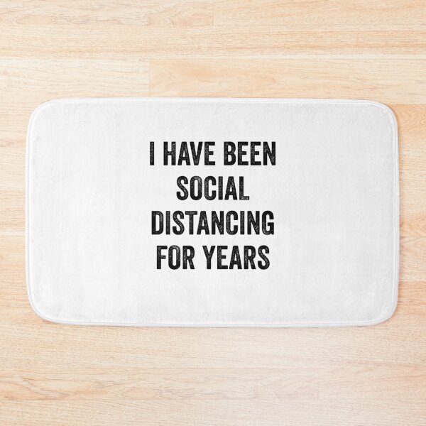 Item preview, I Have Been Social Distancing For Years  designed and sold by Al Collections.