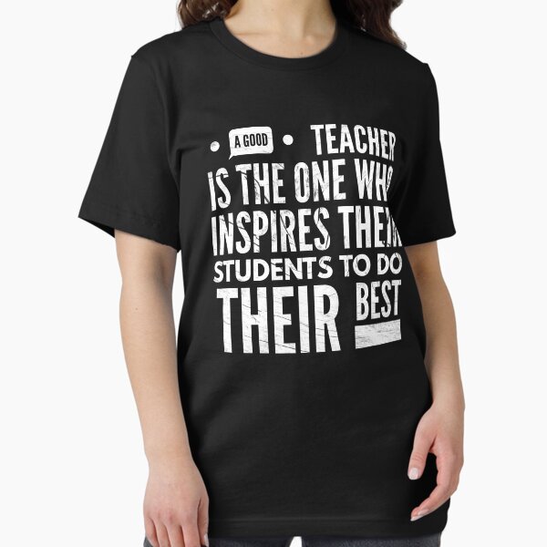 Item preview, A Good Teacher Is The One Who Inspires Their Students To Do Their Best designed and sold by Sarcastic And Funny.