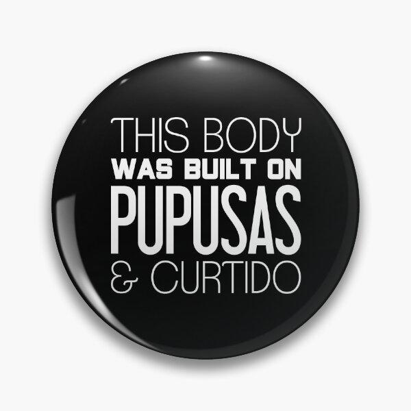 Item preview, This Body Was Built On Pupusas And Curtido designed and sold by T-shirt For You.