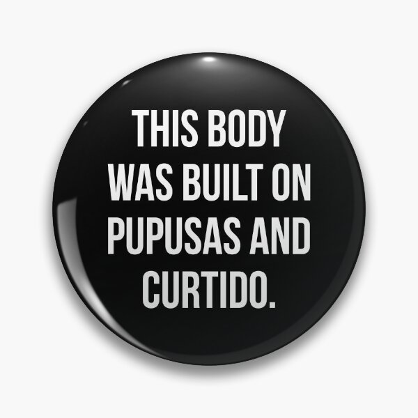 Item preview, This Body Was Built On Pupusas And Curtido designed and sold by T-shirt For You.