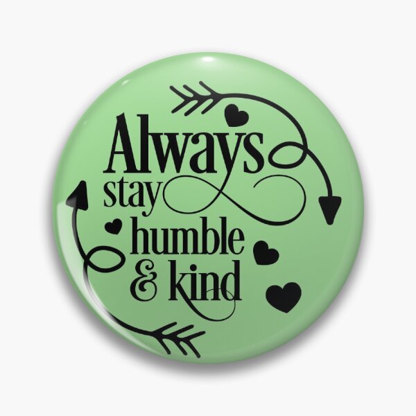 Item preview, Always Stay Humble & Kind - Black & White Quotes designed and sold by mcaussieb.