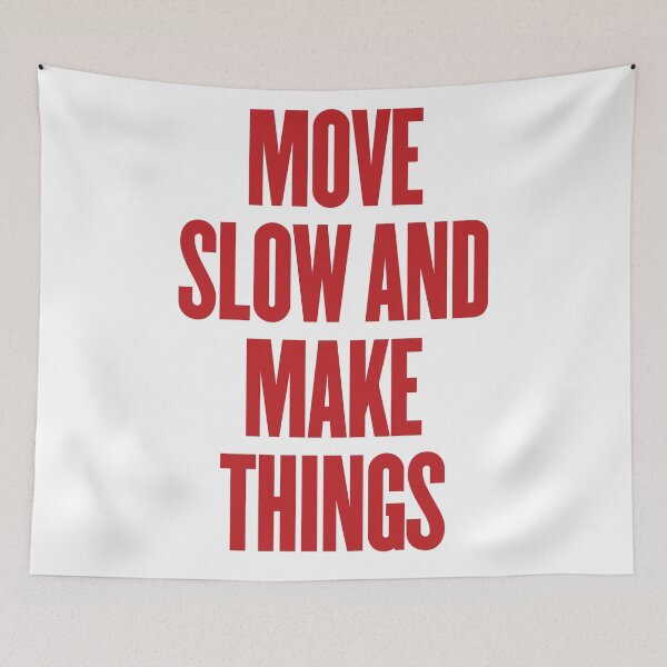 Item preview, Move Slow and Make Things designed and sold by mattrodesign.