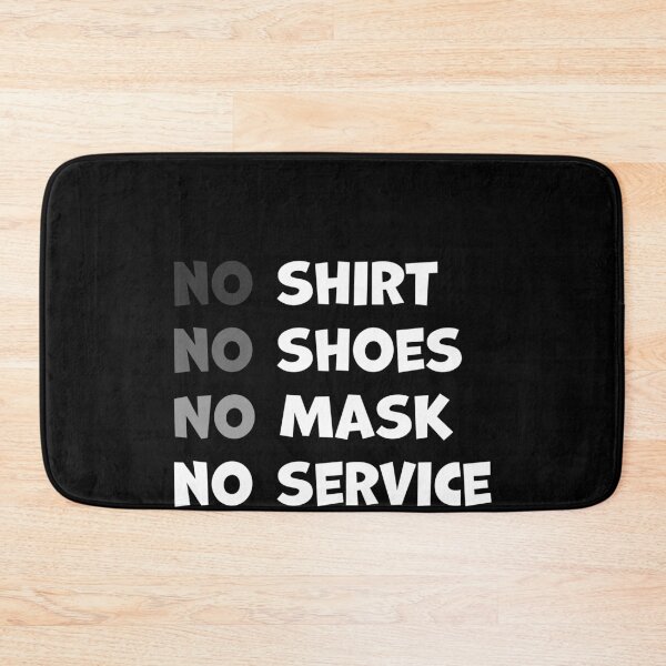 Item preview, No Shirt No Shoes No Mask No Service  designed and sold by graphicmeyou.