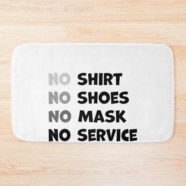 Item preview, No Shirt No Shoes No Mask No Service  designed and sold by graphicmeyou.