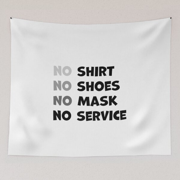 Item preview, No Shirt No Shoes No Mask No Service  designed and sold by graphicmeyou.