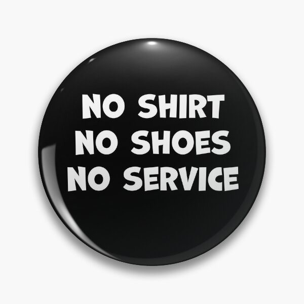 Item preview, No Shirt No Shoes No Service  designed and sold by graphicmeyou.