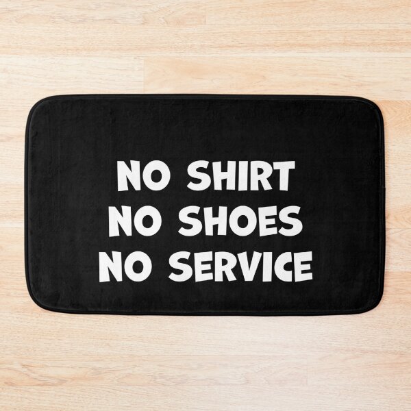 Item preview, No Shirt No Shoes No Service  designed and sold by graphicmeyou.