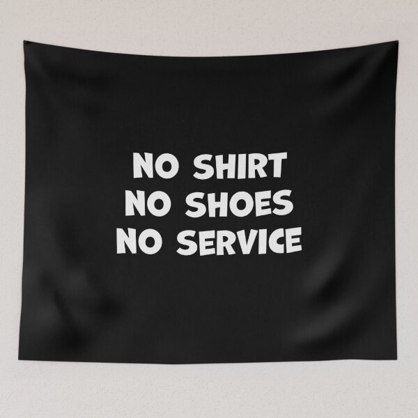 Item preview, No Shirt No Shoes No Service  designed and sold by graphicmeyou.