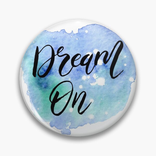 Item preview, Dream On - Watercolour Quotes designed and sold by mcaussieb.