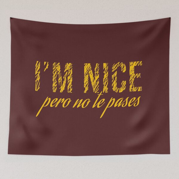 Item preview, I'm Nice Pero No Te Pases designed and sold by Ridaelb.