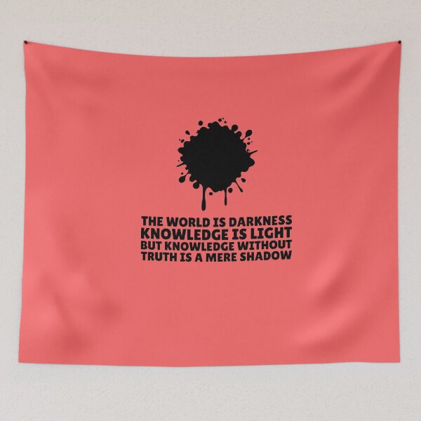 Item preview, The World Is Darkness Knowledge Is Light designed and sold by greenchimp.