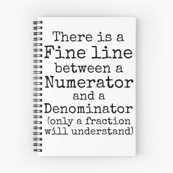 Item preview, There is a Fine Line Between a Numerator and a Denominator (Only a Fraction will Understand) Math Joke designed and sold by TNDesignStudio.