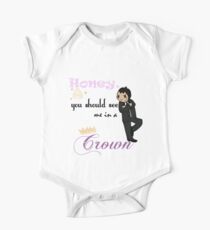 Honey, you should see me in a crown One Piece - Short Sleeve