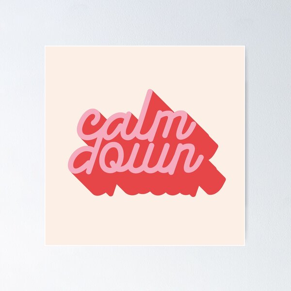 Item preview, Calm Down designed and sold by danielalorenzo.