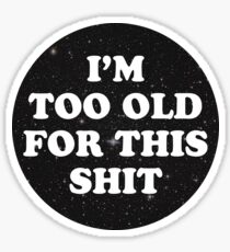 too old Sticker