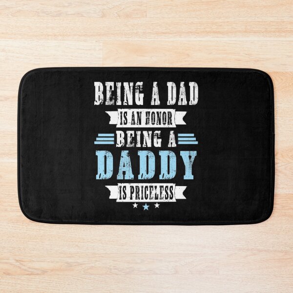 Item preview, Being A Dad is An Honor Being A Daddy Is Priceless designed and sold by SmartStyle.