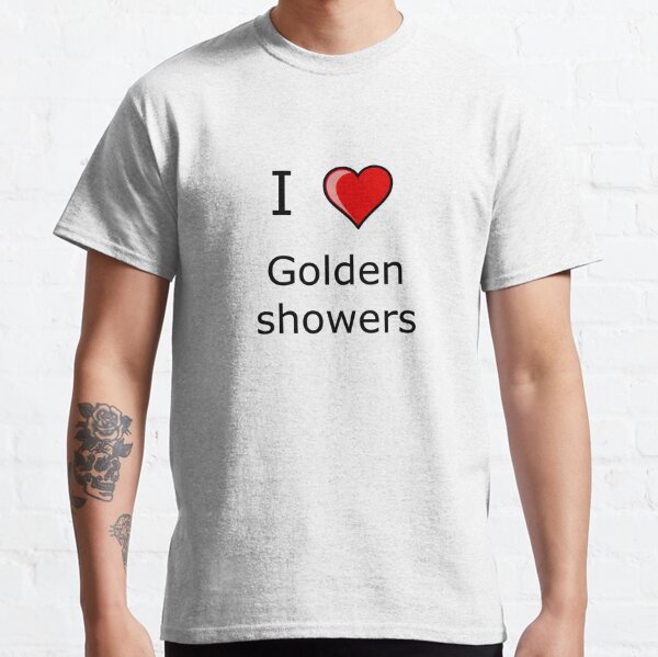 I Love Golden Showers Shirt Kinky Sex T Shirt By Tiaknight Redbubble