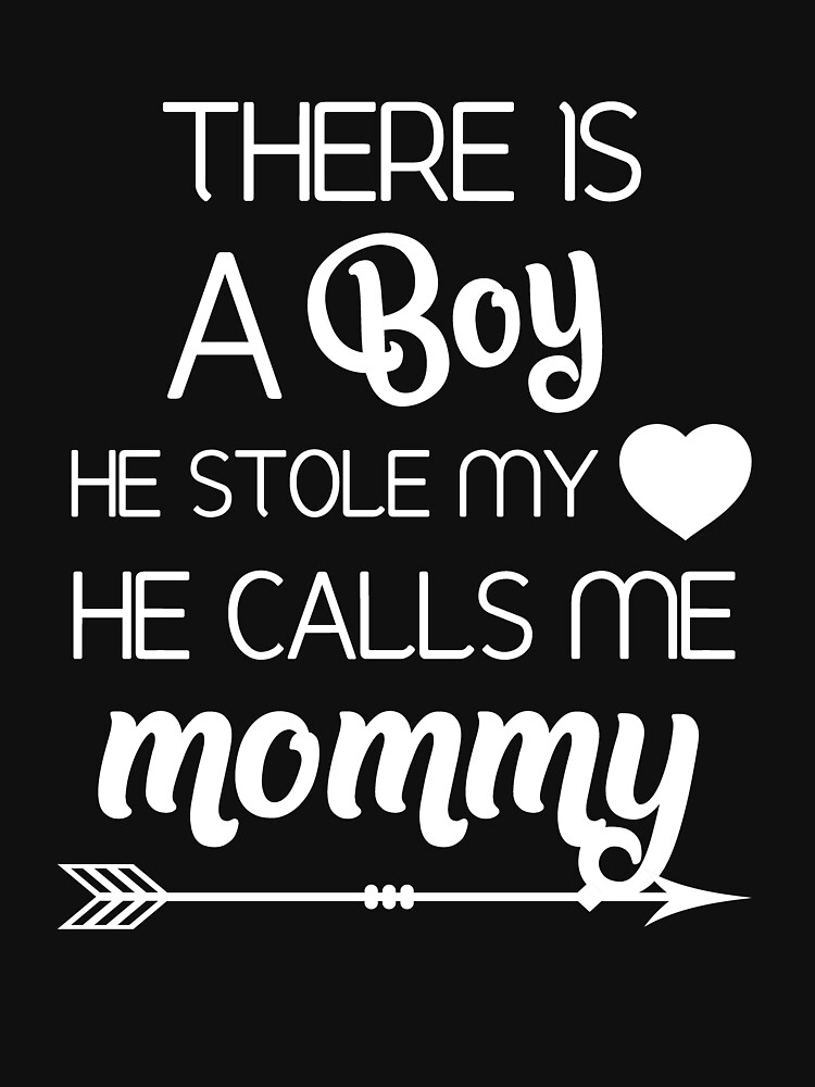 Download "There is a boy he stole my heart he calls me mommy" T ...