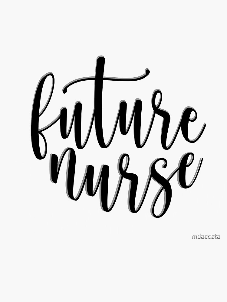 Future Nurse Sticker Sticker For Sale By Mdacosta Redbubble