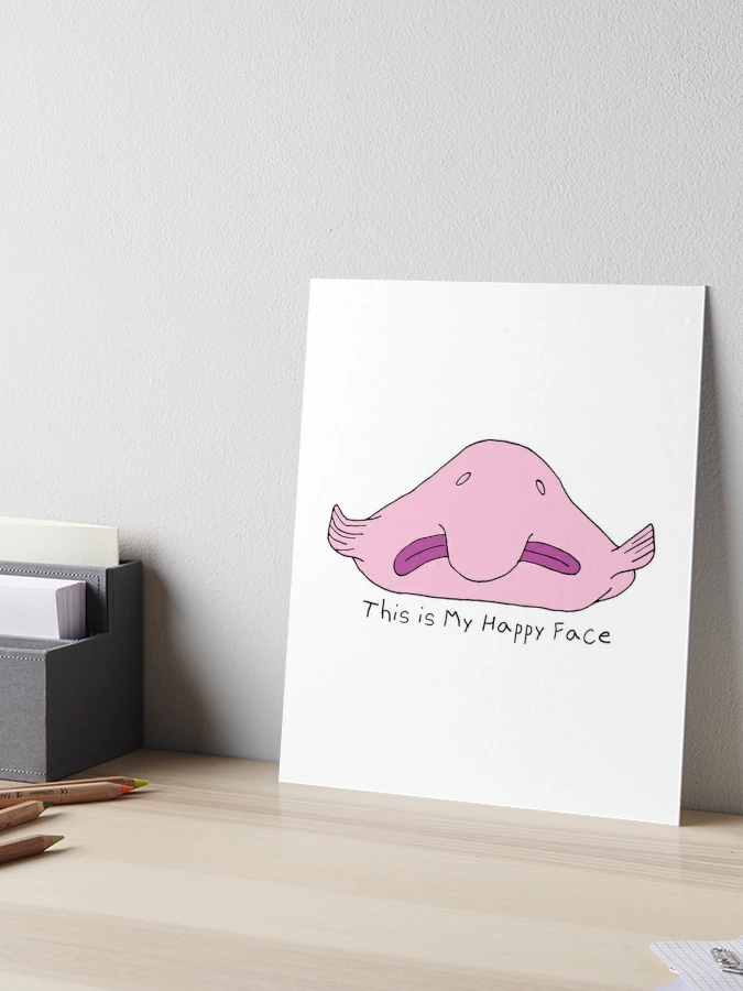 This is my happy face - blob fish Art Board Print for Sale by  BumbleBearArtUK