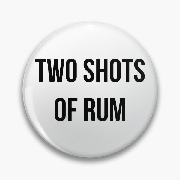 Item preview, Two shots of rum! designed and sold by FandomTrading.