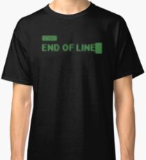 End of Line Classic T-Shirt