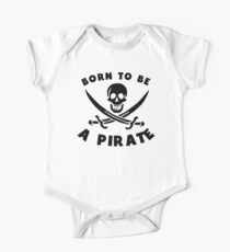 Born To Be A Pirate One Piece - Short Sleeve