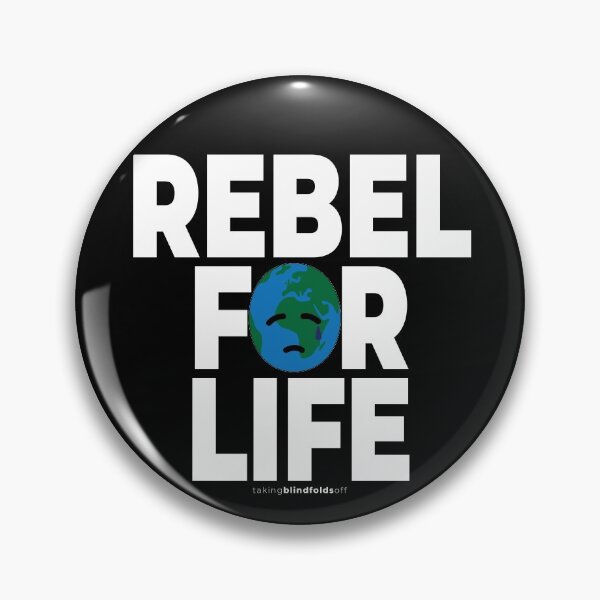 Item preview, REBEL FOR LIFE - Climate Activist Graphics #takingblindfoldsoff 43 designed and sold by blindfoldsoff.
