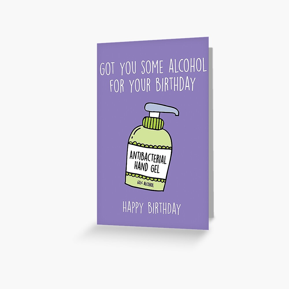 Handgel Happy Birthday Card | Got You Some Alcohol Greeting Card