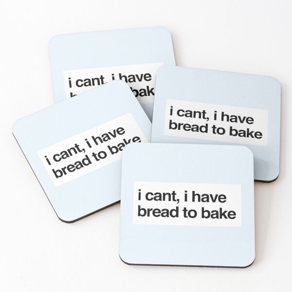 Item preview, I cant I have bread to bake quote fun designed and sold by Wemakeshirts.