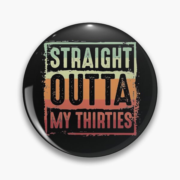 Item preview, Straight Outta My Thirties Funny 40th Birthday Party Gifts Vintage turning 40 years old humor  designed and sold by alenaz.