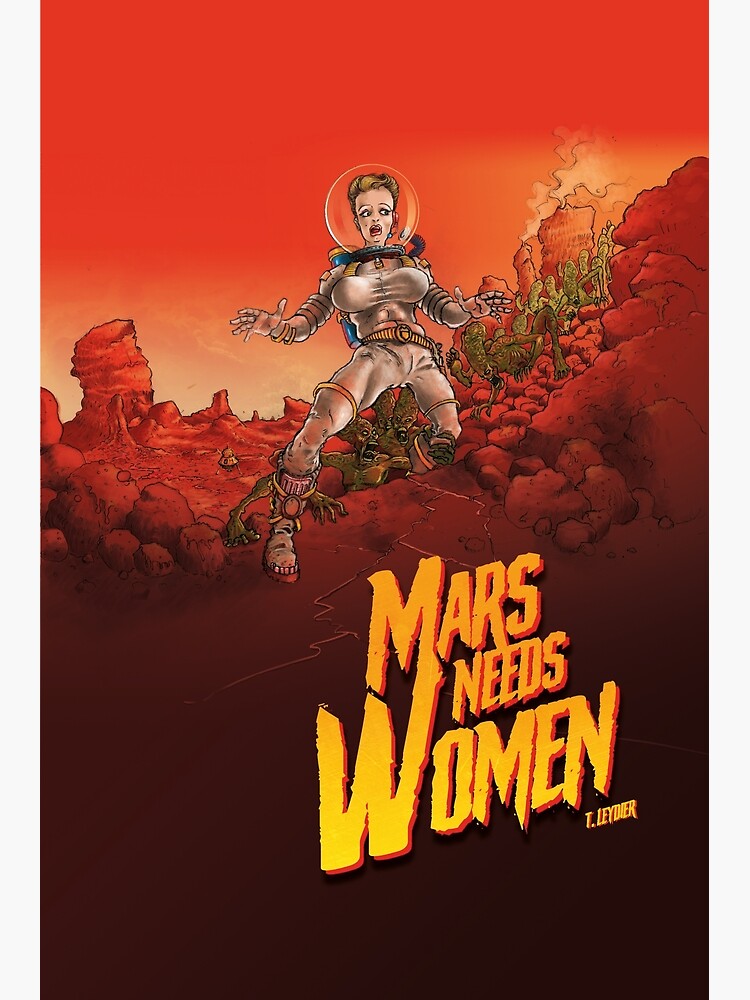 Mars needs women Poster by Thierry Leydier