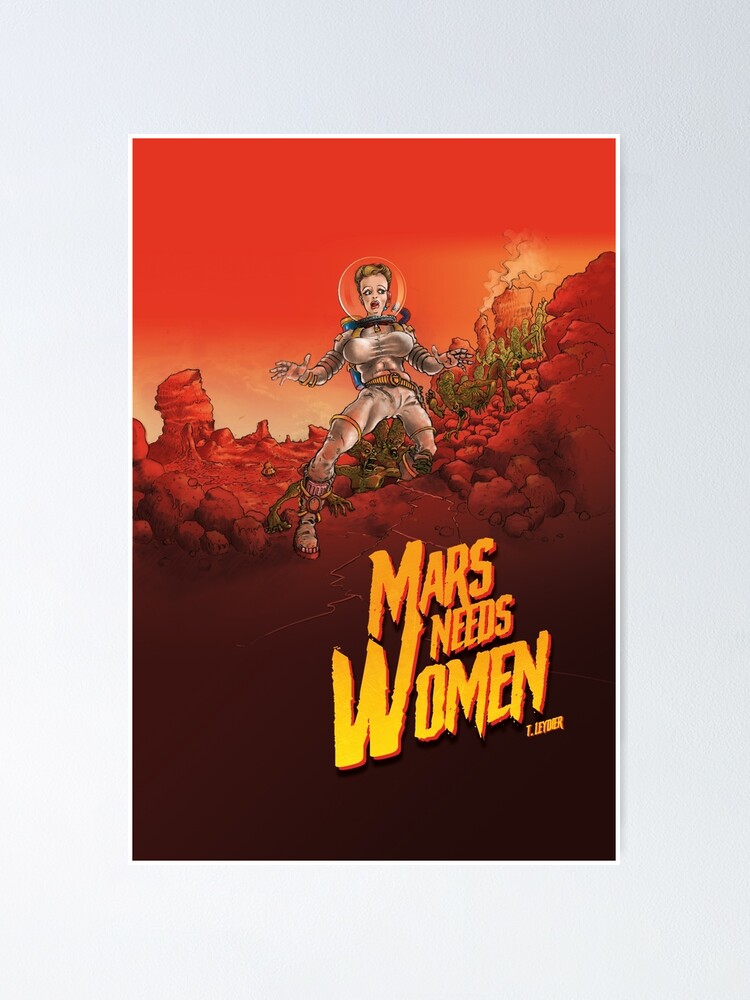 Mars needs women Poster by Thierry Leydier