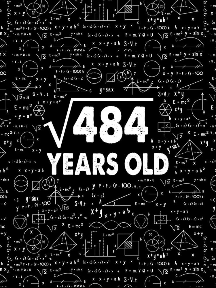  Square Root Of 484 22th Birthday 22 Years Old Math Science Lover Gifts 