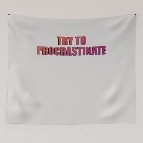 Item preview, Try To Procrastinate  designed and sold by HiddenStar02.