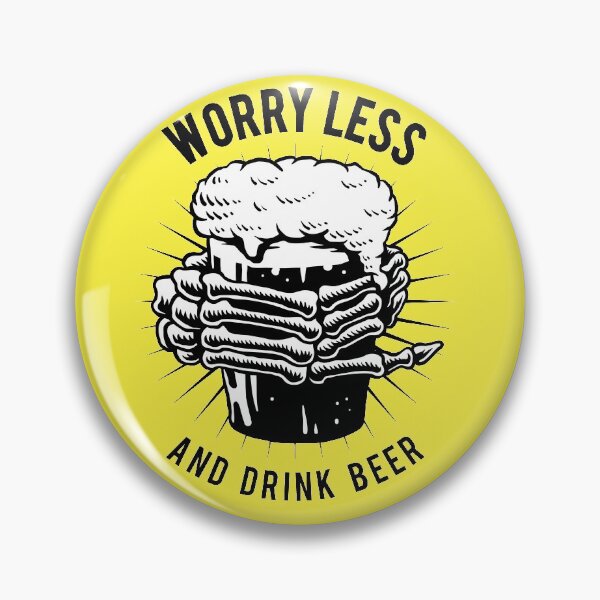Item preview, BEER DESIGN WORRY LESS AND DRINK BEER  designed and sold by Picspot.