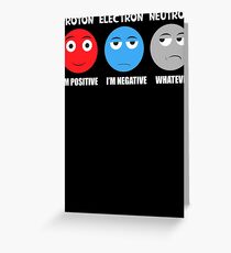 Proton Electron Neutron T Shirt Greeting Card