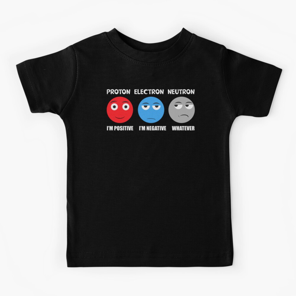 Proton Electron Neutron T Shirt Kids T-Shirt