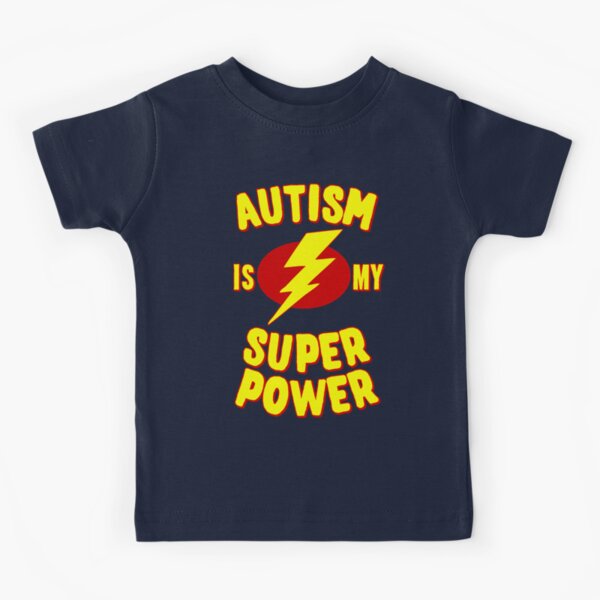 Autism is My Super Power Kids T-Shirt